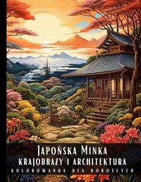 Kolorowanka Dla Dorosłych Japońska Minka Krajobrazy i Architektura - Artful Palette - ebook