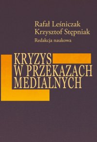 Kryzys w przekazach medialnych - Rafał Leśniczak - ebook