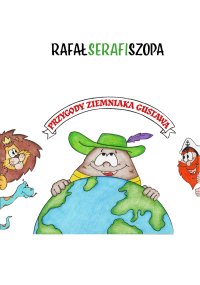 Przygody Ziemniaka Gustawa - Rafał "Serafi" Szopa - ebook