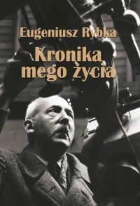 Kronika mego życia - Eugeniusz Rybka - ebook