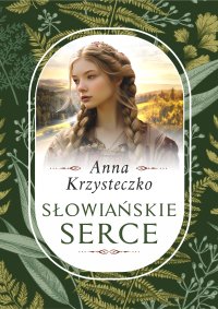 Słowiańskie serce - Anna Krzysteczko - ebook