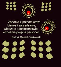 Zadania z przedmiotów: biznes i zarządzanie, wiedza o społeczeństwie odnośnie pojęcia personelu - Patryk Daniel Garkowski - ebook