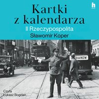 Kartki z kalendarza. II Rzeczpospolita - Sławomir Koper - audiobook