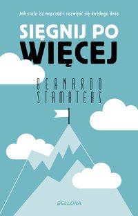 Sięgnij po więcej - Bernardo Stamateas - ebook