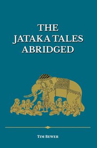 The Jataka Tales Abridged - Tim Bewer - ebook