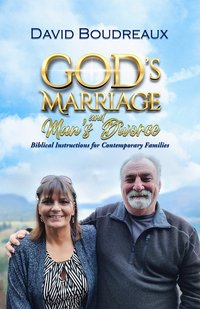 God's Marriage and Man's Divorce - David Boudreaux - ebook