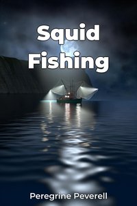 Squid Fishing - Peregrine Peverell - ebook