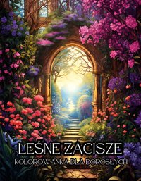 Kolorowanka dla Dorosłych Leśne Zacisze - Artful Palette - ebook