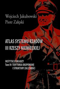 Atlas systemu rządów III Rzeszy Niemieckiej - Wojciech Jakubowski - ebook