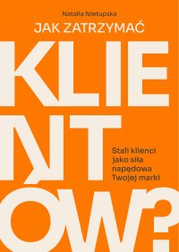 Jak zatrzymać klientów? - Natalia Nietupska - ebook