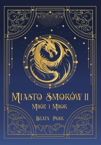 Miasto Smoków. Mróz i mrok - Beata Park - ebook