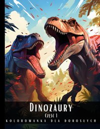 Kolorowanka Dla Dorosłych Dinozaury Część 1 - Artful Palette - ebook