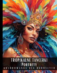 Kolorowanka Dla Dorosłych Tropikalne Tancerki Portrety - Artful Palette - ebook