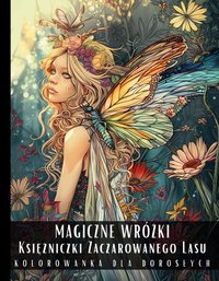 Kolorowanka Dla Dorosłych Magiczne Wróżki Księżniczki Zaczarowanego Lasu - Artful Palette - ebook