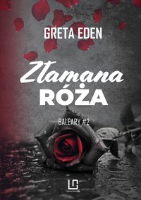 Złamana Róża. Baleary #2 - Greta Eden - ebook