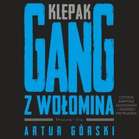 Klepak. Gang z Wołomina - Artur Górski - audiobook