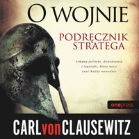 O wojnie. Podręcznik stratega - Carl von Clausewitz - audiobook