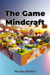 The Game Mindcraft - Huxley Rivers - ebook