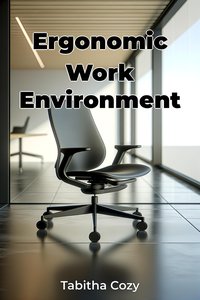 Ergonomic Work Environment - Tabitha Cozy - ebook