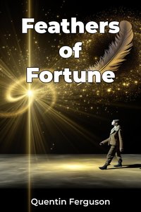 Feathers of Fortune - Quentin Ferguson - ebook