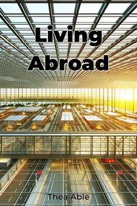 Living Abroad - Thea Able - ebook