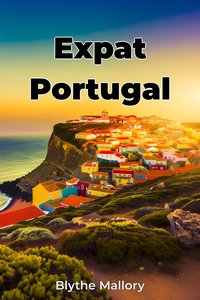 Expat Portugal - Blythe Mallory - ebook