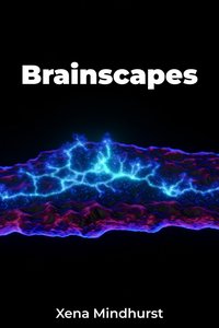 Brainscapes - Xena Mindhurst - ebook