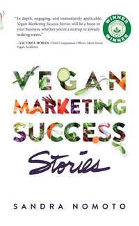 Vegan Marketing Success Stories - Sandra Nomoto - ebook