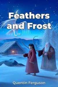 Feathers and Frost - Quentin Ferguson - ebook