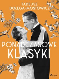 Tadeusz Dołęga-Mostowicz. Ponadczasowe klasyki - Tadeusz Dołęga-Mostowicz - ebook
