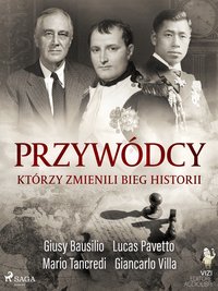 Przywódcy, którzy zmienili bieg historii - Giusy Bausilio - ebook