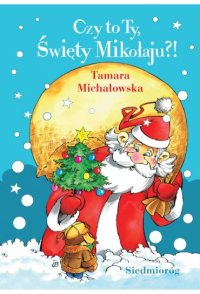 Czy to Ty, Święty Mikołaju? - Tamara Michałowska - ebook