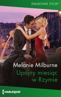 Upojny miesiąc w Rzymie - Melanie Milburne - ebook