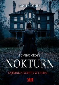 Nokturn. Tajemnica kobiety w czerni - Jowita Kosiba - ebook