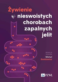 Żywienie w nieswoistych chorobach zapalnych jelit - Michał Sienkiewicz - ebook