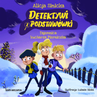 Detektywi z podstawówki. Tajemnica kucharza Pierniczka - Alicja Sinicka - audiobook