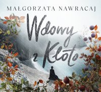 Wdowy z Kloto - Małgorzata Nawracaj - audiobook