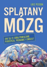 Splątany mózg - Luiz Pessoa - ebook