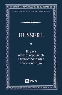 Kryzys nauk europejskich a transcendentalna fenomenologia - Edmund Husserl - ebook