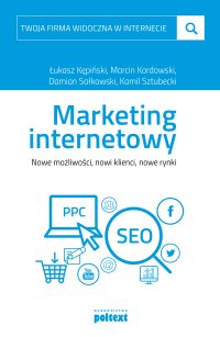 Marketing internetowy. Twoja firma widoczna w internecie - Łukasz Kępiński - ebook