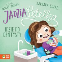 Jadzia Pętelka idzie do dentysty - Barbara Supeł - audiobook