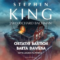 Ostatni bastion Barta Dawesa - Stephen King - audiobook