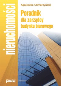 Poradnik dla zarządcy budynku biurowego - Agnieszka Chmarzyńska - ebook