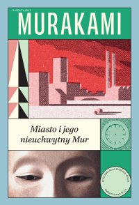 Miasto i jego nieuchwytny Mur - Haruki Murakami - ebook