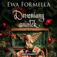 Drewniany aniołek - Ewa Formella - audiobook