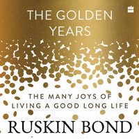 Golden Years - Ruskin Bond - audiobook