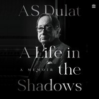 Life in the Shadows - A.S. Dulat - audiobook