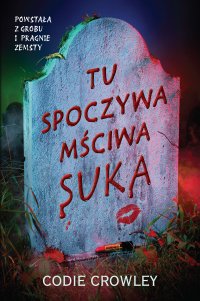 Tu spoczywa mściwa suka - Codie Crowley - ebook