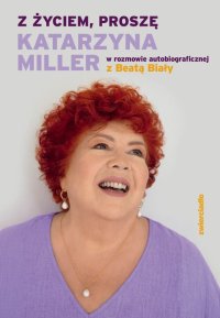 Z życiem, proszę - Katarzyna Miller - ebook