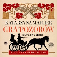 Gra pozorów - Katarzyna Majgier - audiobook